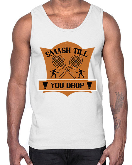 Smash till you drop 1864#- badminton- Cotton Tank