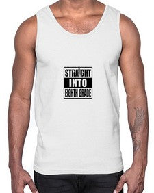 Straight into eighth grade 888#- eighth grade- Cotton Tank