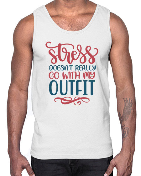 Stress Doesnt Really Go With My Outfit 151#-  fashion- Cotton Tank