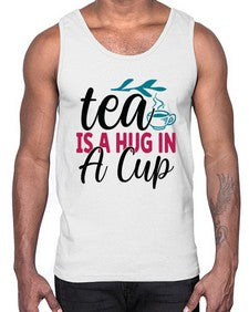 Tea Is A Hug In A Cup 1612#- tea- Cotton Tank