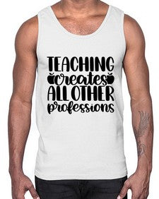 Teaching Creates All Other Style 1476#- teacher- Cotton Tank