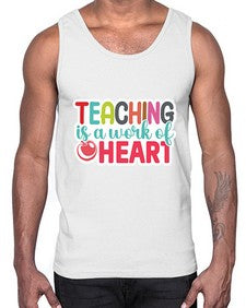 Teaching Is A Work Of Heart 1477#- teacher- Cotton Tank