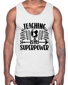 Teaching Is My Superpower Style 1483#- teacher- Cotton Tank