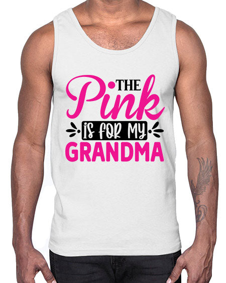 The Pink is for My Grandma 2#- breast cancer- Cotton Tank