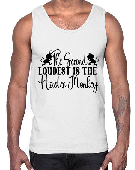 The second loudest is the - monkey- Cotton Tank