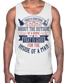 There is something about the outside of a horse that is good for the inside of a man Style 16#- horse- Cotton Tank