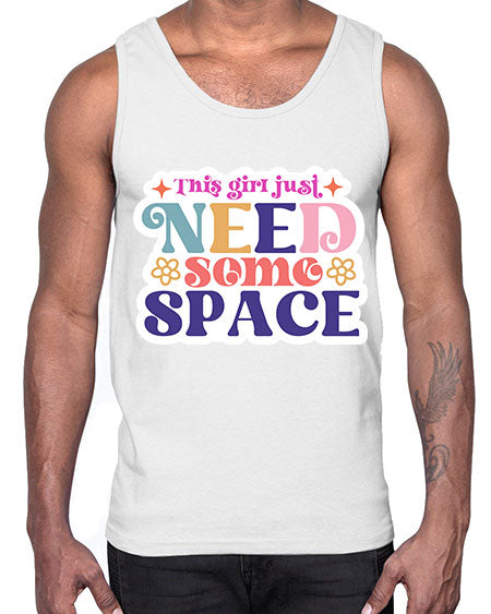 This girl just need some space 3#- space- Cotton Tank