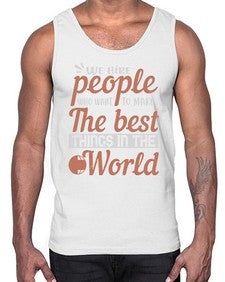 We hire people who want to make the best things in the world 40#- internet- Cotton Tank