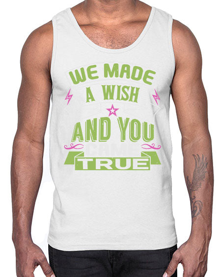 We made a wish and you came true Style 233#- baby- Cotton Tank