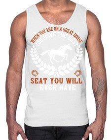 When you are on a great horse you have the best seat you will ever have Style 14#- horse- Cotton Tank