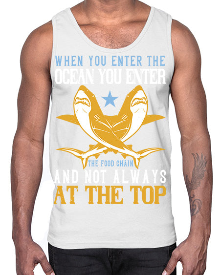 When you enter the ocean you enter the food chain and not always at the top Style 2#- shark-fish- Cotton Tank
