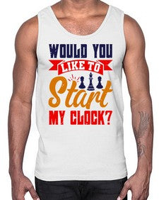 Would you like to start my clock 167#- chess- Cotton Tank