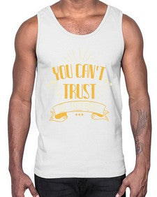 You cant trust the internet 34#- internet- Cotton Tank