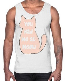 You had Me at Meow- cats- Cotton Tank