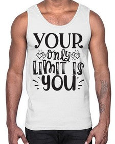 Your Only Limit Is You Style 53#- motivation- Cotton Tank