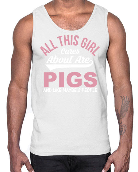 all this girl cares about are pigs and like maybe people Style 95#- pig- Cotton Tank
