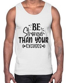 be stronger than your excuses Style 143#- motivation- Cotton Tank