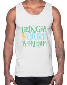 being a teacher is my jam 21#- teacher- Cotton Tank