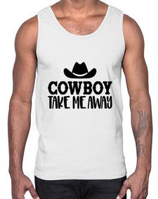 cowboy take me away 348#- western- Cotton Tank