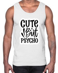 cute but psycho 362#- funny- Cotton Tank