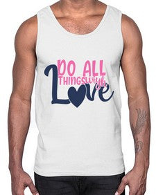 do all things with love Style 128#- motivation- Cotton Tank