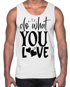 do what you love Style 126#- motivation- Cotton Tank