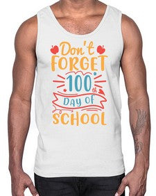 dont forget one hundredth day of school 42#- one hundred days- Cotton Tank