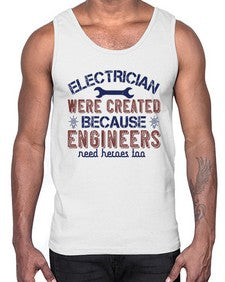 electrician were created because engineers need heroes too Style 140#- engineer- Cotton Tank