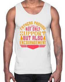 fathers provide not only support but also encouragement 195#- parents day- Cotton Tank