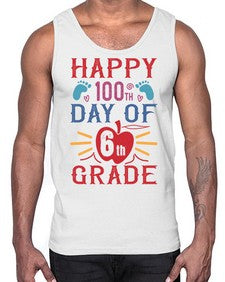 happy th day of sixth grade 253#- sixth grade- Cotton Tank
