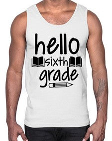 hello sixth grade 337#- sixth grade- Cotton Tank