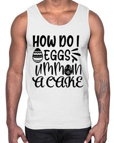 how do i eggs umm in a cake 25#- funny- Cotton Tank
