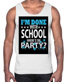 i am done with school 355#- general school- Cotton Tank