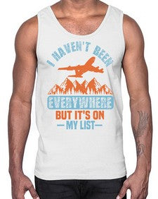 i havent been everywhere  20#- airplane- Cotton Tank
