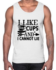 i like big cups and i cannot lie 1122#- tea- Cotton Tank