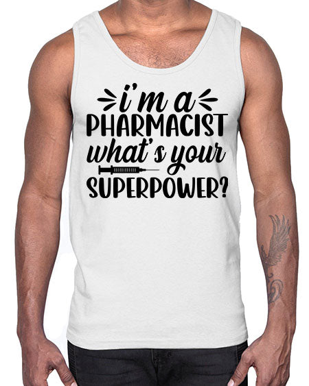 im a pharmacist whats your superpower 965#- pharmacist- Cotton Tank