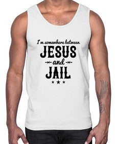 im somewhere between jesus and jail 649#- western- Cotton Tank