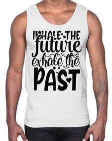 inhale the future exhale the past Style 95#- motivation- Cotton Tank