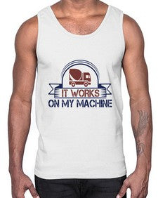 it work on my machine Style 247#- engineer- Cotton Tank