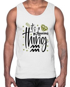 its a Aquarius thing 263#- aquarius- Cotton Tank