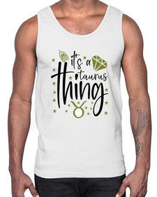 its a Taurus thing 273#- taurus- Cotton Tank