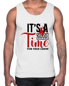 its a good time for true crime 677#- true crime- Cotton Tank