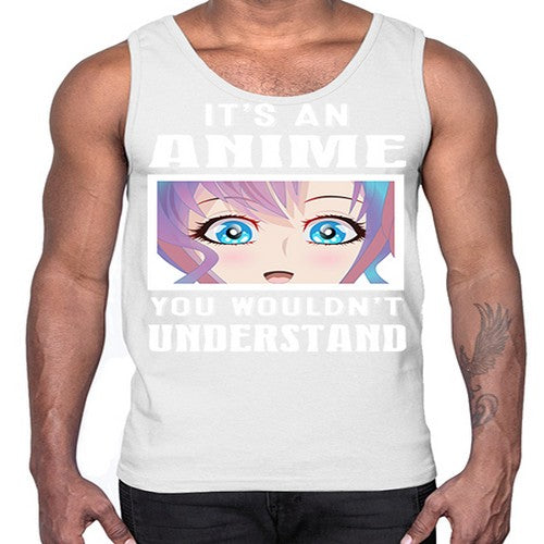 its an anime you wouldnt understand251#- anime- Cotton Tank