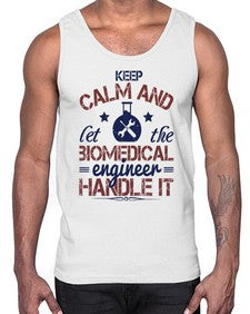 keep calm and left the biomedical engineer handle it Style 258#- engineer- Cotton Tank