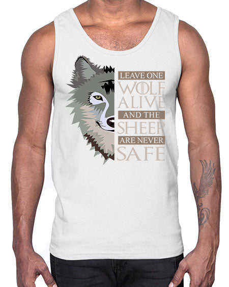 leave one wolf alive and the sheep are never safe- wolf- Cotton Tank