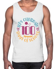 lets celebrate days of school 458#- one hundred days- Cotton Tank