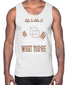 life is like a box of chocolates you never know what youre gonna get 315#- chocolate- Cotton Tank