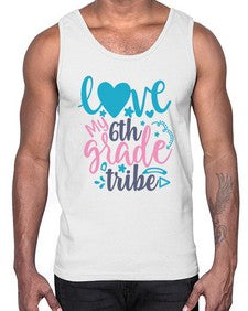 love my sixth grade tribe 523#- sixth grade- Cotton Tank