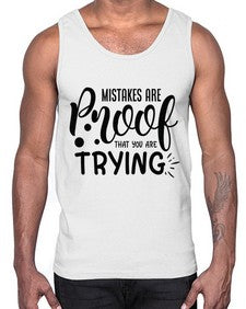 mistakes are proof that you are trying Style 85#- motivation- Cotton Tank