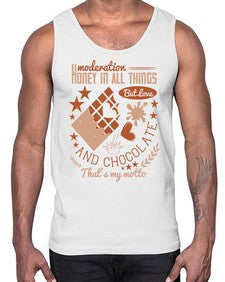 moderation honey in all things but love and chocolate thats my motto 337#- chocolate- Cotton Tank